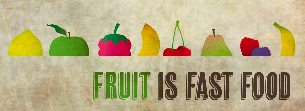 Fruit is fast food