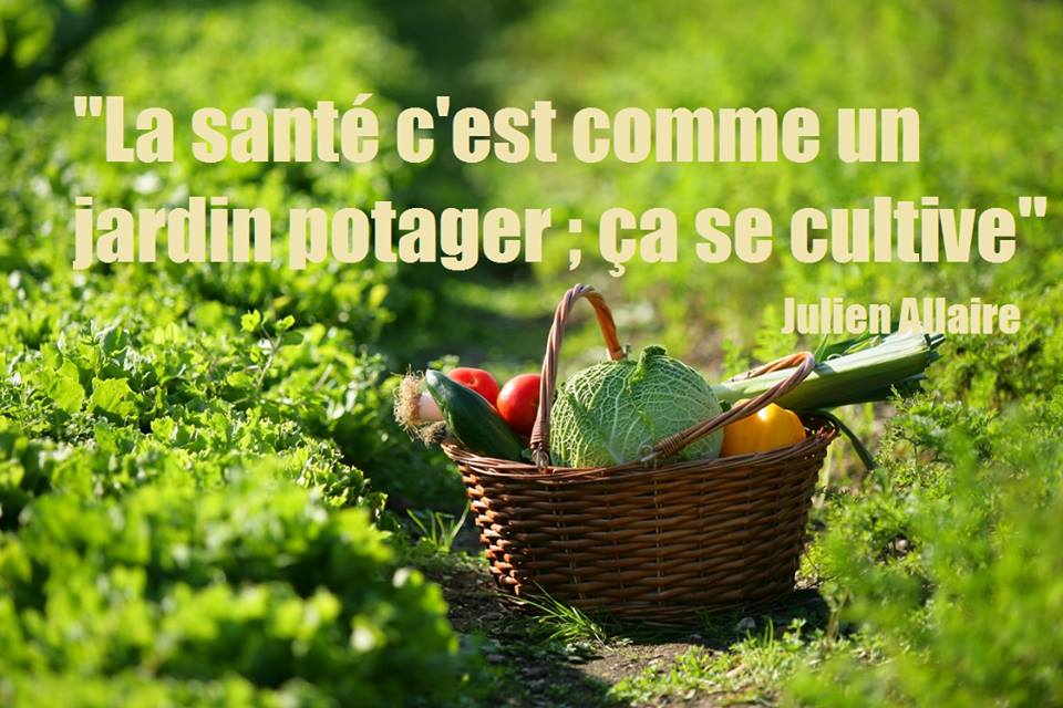 La santé, c'est comme un jardin potager : ça se cultive